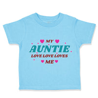Toddler Clothes My Auntie Loves Me Aunt Funny Style B Toddler Shirt Cotton