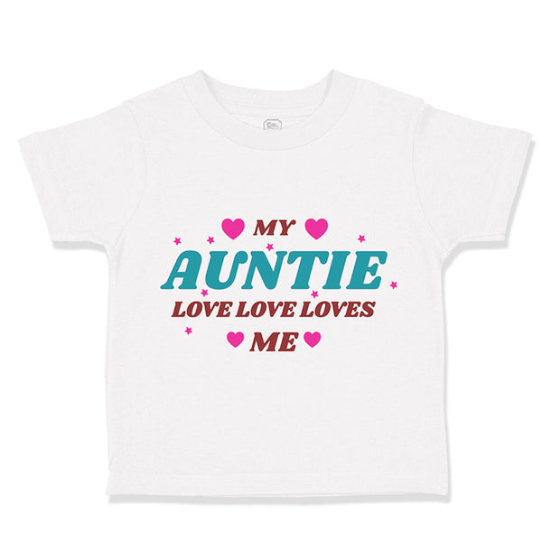 Toddler Clothes My Auntie Loves Me Aunt Funny Style B Toddler Shirt Cotton