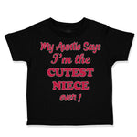 Toddler Clothes My Auntie Says I'M The Cutest Niece Ever Toddler Shirt Cotton