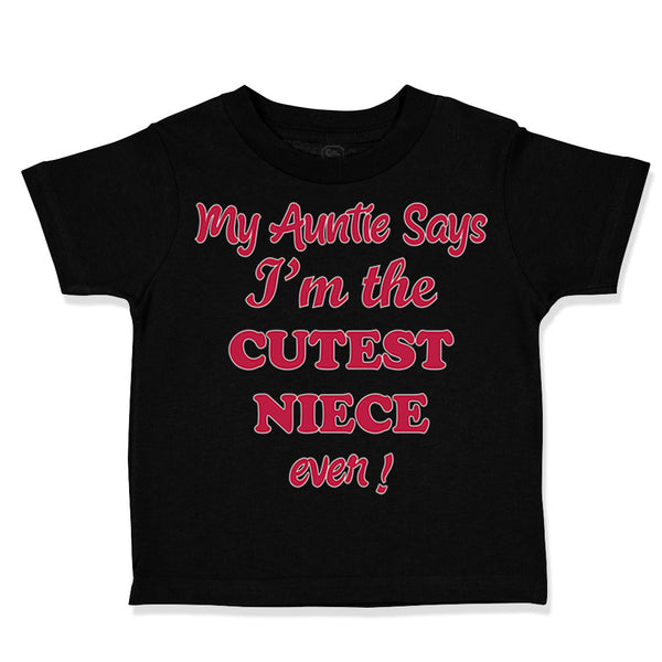 Toddler Clothes My Auntie Says I'M The Cutest Niece Ever Toddler Shirt Cotton