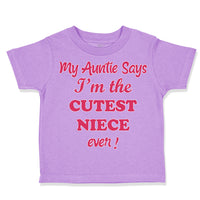 Toddler Clothes My Auntie Says I'M The Cutest Niece Ever Toddler Shirt Cotton