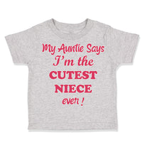 Toddler Clothes My Auntie Says I'M The Cutest Niece Ever Toddler Shirt Cotton