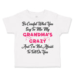Careful What Say to Me My Grandma's Crazy Funny Style A