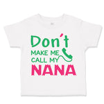 Don'T Make Me Call My Nana Grandmother Grandma