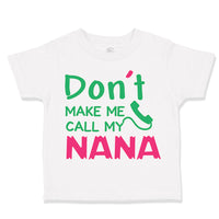 Don'T Make Me Call My Nana Grandmother Grandma