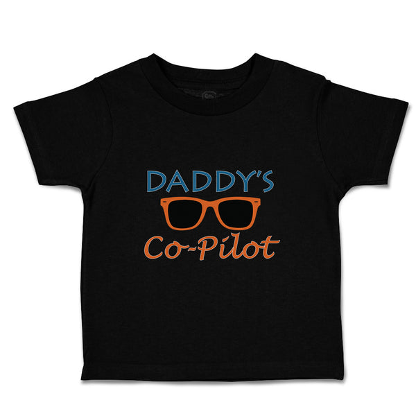 Toddler Clothes Daddy's Co-Pilot Family & Friends Dad Toddler Shirt Cotton