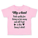 Toddler Clothes My Aunt Feels Guilty Living I Got Lousy Shirt! Toddler Shirt