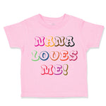 Toddler Clothes Nana Loves Me! Toddler Shirt Baby Clothes Cotton