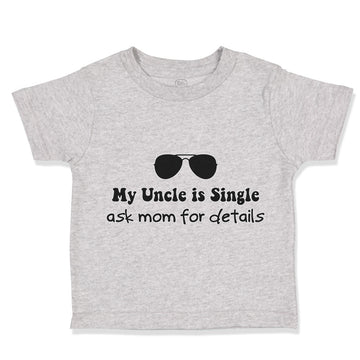 Toddler Clothes My Uncle Is Single Ask Mom for Details Toddler Shirt Cotton