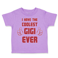 Toddler Clothes I Have The Coolest Gigi Ever Grandma Grandmother Toddler Shirt