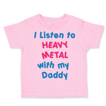 I Listen to Heavy Metal with My Daddy Dad Father's Day