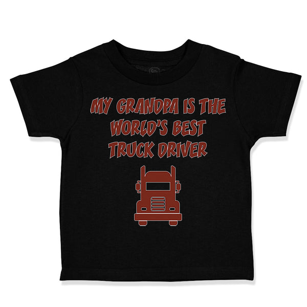 My Grandpa Is The World's Best Truck Driver Grandfather