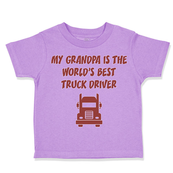 Toddler Clothes My Grandpa Is The World's Best Truck Driver Grandfather Cotton