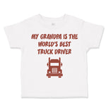 Toddler Clothes My Grandpa Is The World's Best Truck Driver Grandfather Cotton