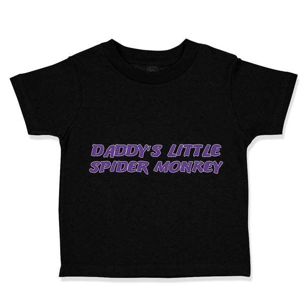 Toddler Clothes Daddy's Little Spider Monkey Dad Father's Day Toddler Shirt