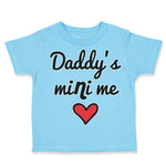 Toddler Clothes Daddy's Mini Me Dad Father Humor Funny Gag Toddler Shirt Cotton