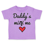 Daddy's Mini Me Dad Father Humor Funny Gag