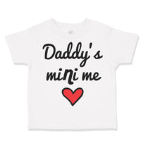 Toddler Clothes Daddy's Mini Me Dad Father Humor Funny Gag Toddler Shirt Cotton