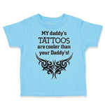 Toddler Clothes My Daddy's Tattoos Better Yours Dad Father's Funny D Cotton