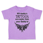 My Daddy's Tattoos Are Better than Yours Dad Father's Day Funny D