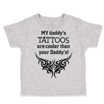 Toddler Clothes My Daddy's Tattoos Better Yours Dad Father's Funny D Cotton