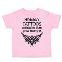 Toddler Clothes My Daddy's Tattoos Better Yours Dad Father's Funny D Cotton