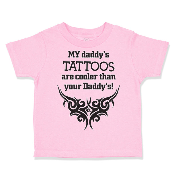 Toddler Clothes My Daddy's Tattoos Better Yours Dad Father's Funny D Cotton