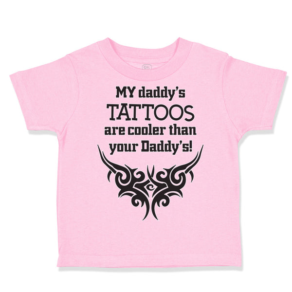 Toddler Clothes My Daddy's Tattoos Better Yours Dad Father's Funny D Cotton