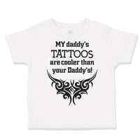 Toddler Clothes My Daddy's Tattoos Better Yours Dad Father's Funny D Cotton