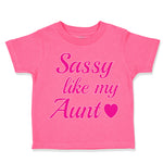 Toddler Girl Clothes Sassy like My Aunt Toddler Shirt Baby Clothes Cotton