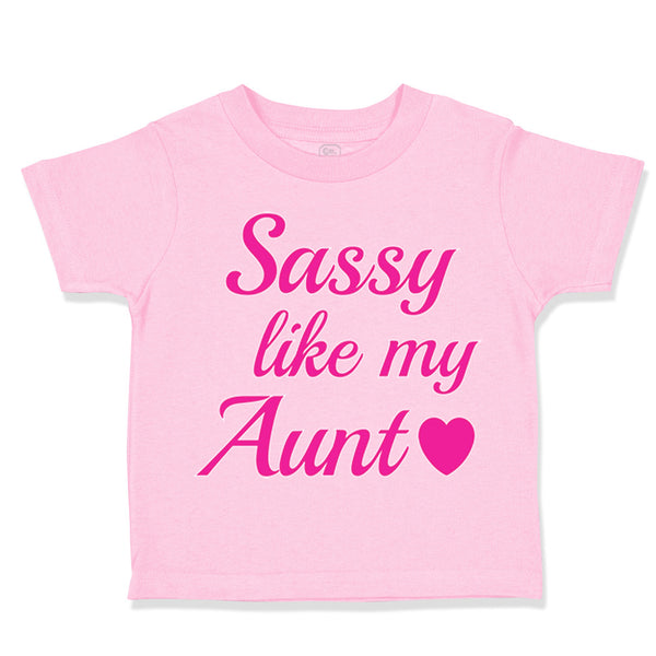 Toddler Girl Clothes Sassy like My Aunt Toddler Shirt Baby Clothes Cotton