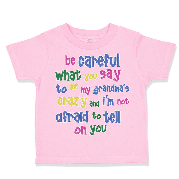 Be Careful What You Say to Me My Grandma's Crazy Funny Style B