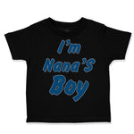 Cute Toddler Clothes I'M Nana's Boy Grandmother Grandma Toddler Shirt Cotton
