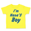 Cute Toddler Clothes I'M Nana's Boy Grandmother Grandma Toddler Shirt Cotton