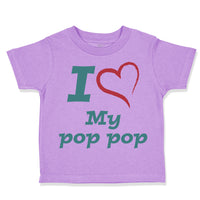 Toddler Clothes I Love My Pop Pop Grandfather Grandpa Toddler Shirt Cotton