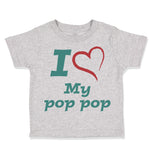 Toddler Clothes I Love My Pop Pop Grandfather Grandpa Toddler Shirt Cotton