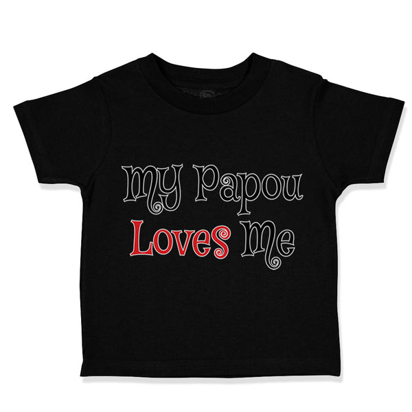 Toddler Clothes My Papou Loves Me Grandmother Grandma Toddler Shirt Cotton