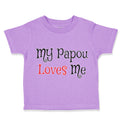 Toddler Clothes My Papou Loves Me Grandmother Grandma Toddler Shirt Cotton