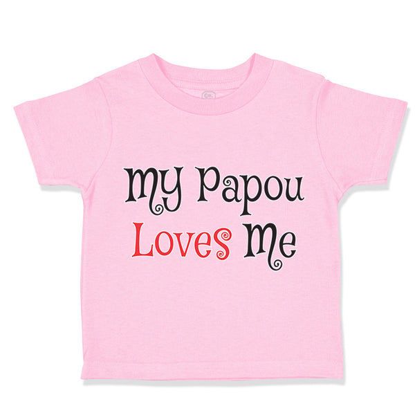 Toddler Clothes My Papou Loves Me Grandmother Grandma Toddler Shirt Cotton