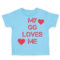 Toddler Clothes My Gg Loves Me Grandma Grandmother Toddler Shirt Cotton
