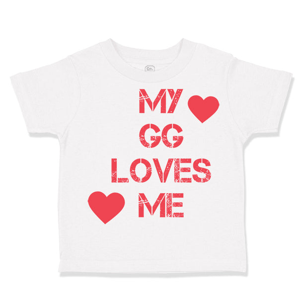 Toddler Clothes My Gg Loves Me Grandma Grandmother Toddler Shirt Cotton