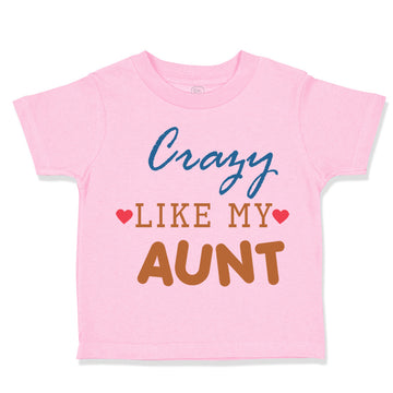 Toddler Clothes Crazy like My Aunt Toddler Shirt Baby Clothes Cotton