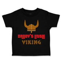 Toddler Clothes Daddy's Little Viking Valhalla Dad Father's Day Toddler Shirt