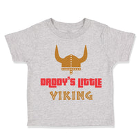 Toddler Clothes Daddy's Little Viking Valhalla Dad Father's Day Toddler Shirt