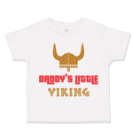 Toddler Clothes Daddy's Little Viking Valhalla Dad Father's Day Toddler Shirt