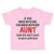 Toddler Clothes If You Mess with Me You Mess with My Auntie Aunt Funny Style A