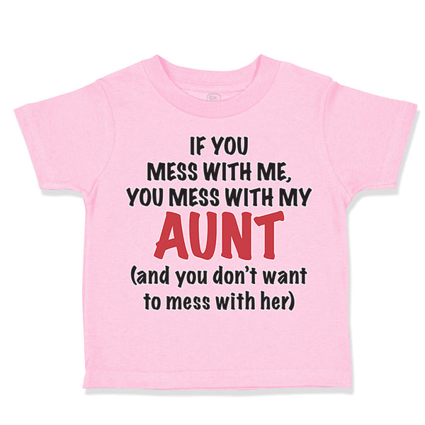 Toddler Clothes If You Mess with Me You Mess with My Auntie Aunt Funny Style A