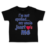 Toddler Clothes I'M Not Spoiled My Uncle Just Loves Me Toddler Shirt Cotton