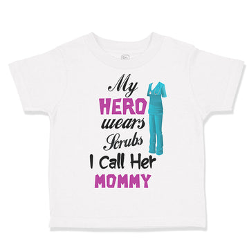 Toddler Girl Clothes My Hero Wears Scrubs and I Call Her Mommy Doctor Nurse