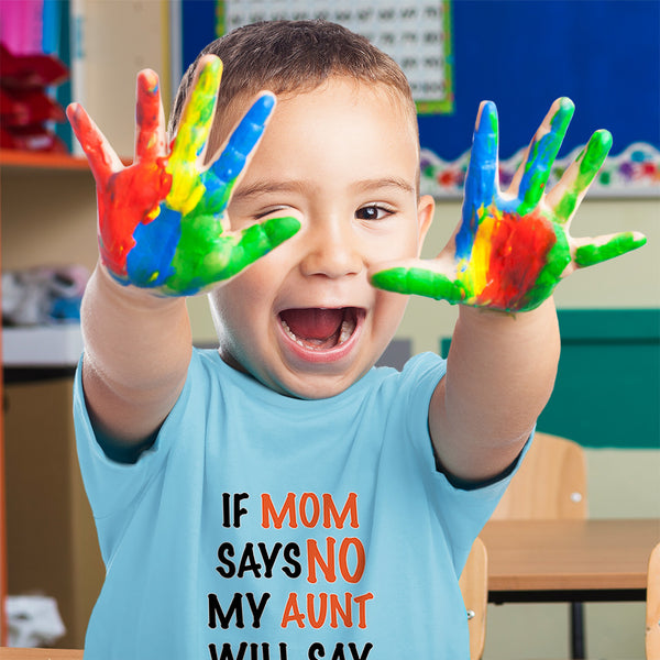 If Mom Says No My Aunt Will Say Yes Auntie Funny Style C